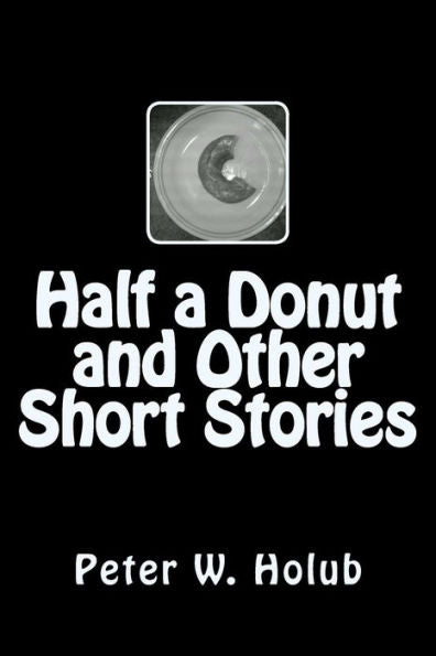 Half A Donut And Other Short Stories