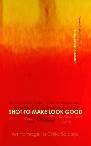 Shot To Make Look Good: An Homage To Child Soldiers