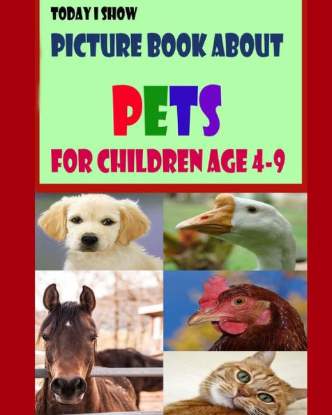 Today I Show: Picture Book About Pets For Children Age 4-9