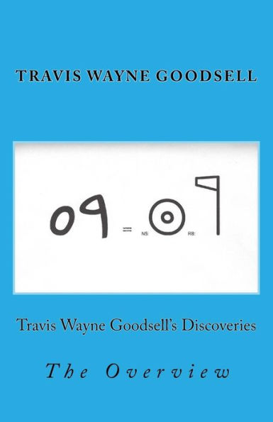 Travis Wayne Goodsell's Discoveries: The Overview