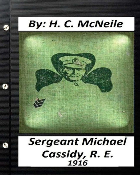 Sergeant Michael Cassidy, R. E. ( 1916) By H. C. Mcneile