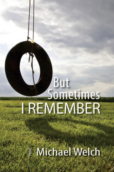 But Sometimes I Remember