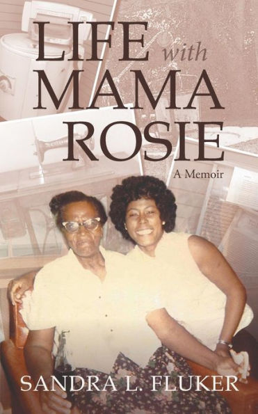 Life With Mama Rosie: A Memoir