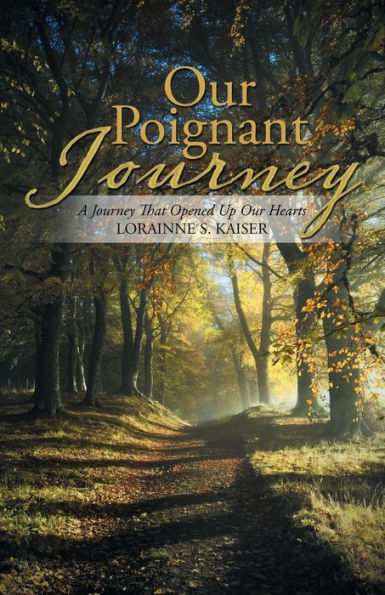 Our Poignant Journey: A Journey That Opened Up Our Hearts