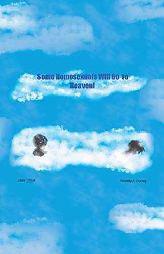 Some Homosexuals Will Go To Heaven!