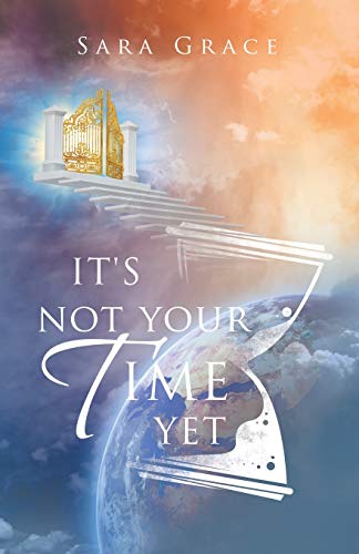 It's Not Your Time Yet