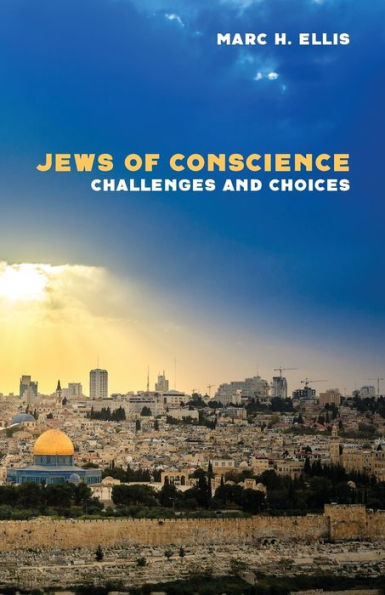 Jews Of Conscience: Challenges And Choices (Religion In A Globalising World)