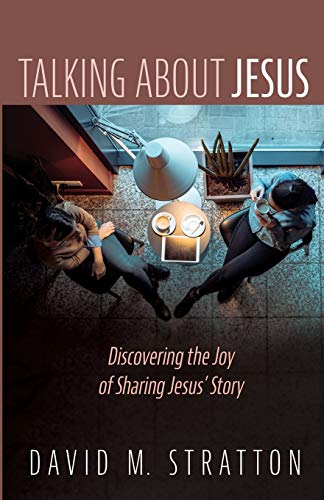 Talking About Jesus: Discovering The Joy Of Sharing Jesus? Story