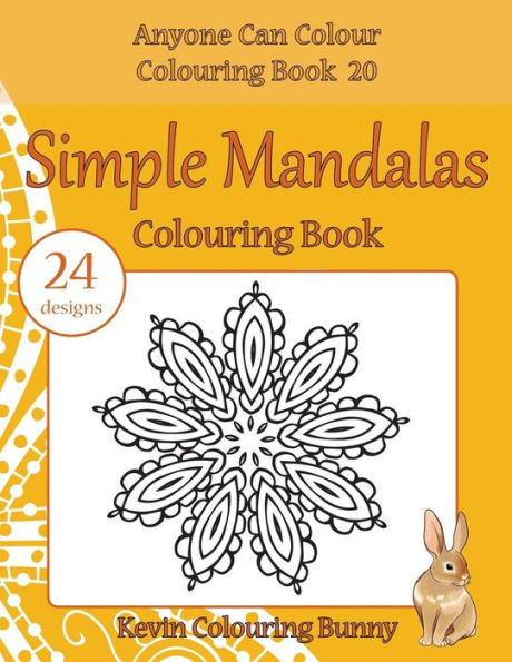 Simple Mandalas Colouring Book: 24 Designs (Anyone Can Colour Colouring Book)