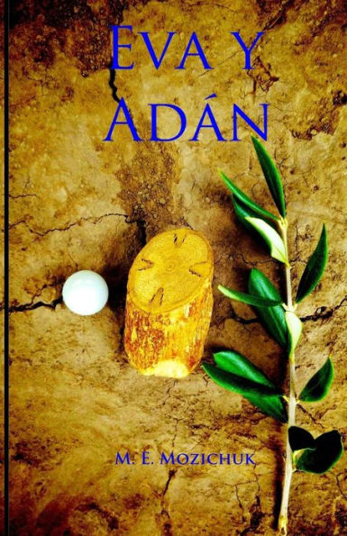 Eva Y Adan: La Historia De Adan Y Eva Tambien Es Para Adultos. (Spanish Edition)