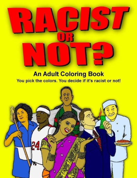 Racist Or Not?: An Adult Coloring Book