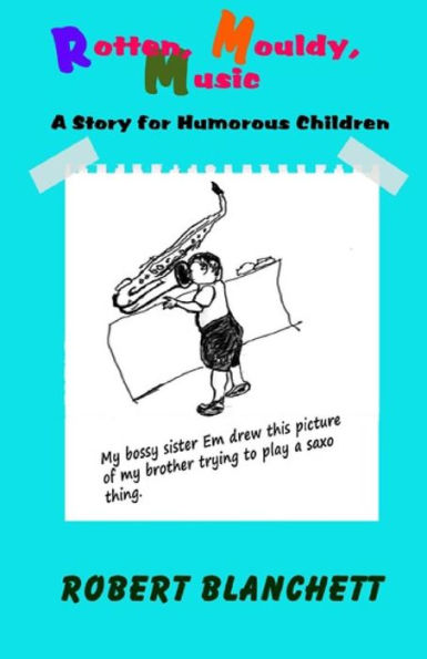 Rotten, Mouldy, Music: A Story For Humorous Children (Mouldy Series)