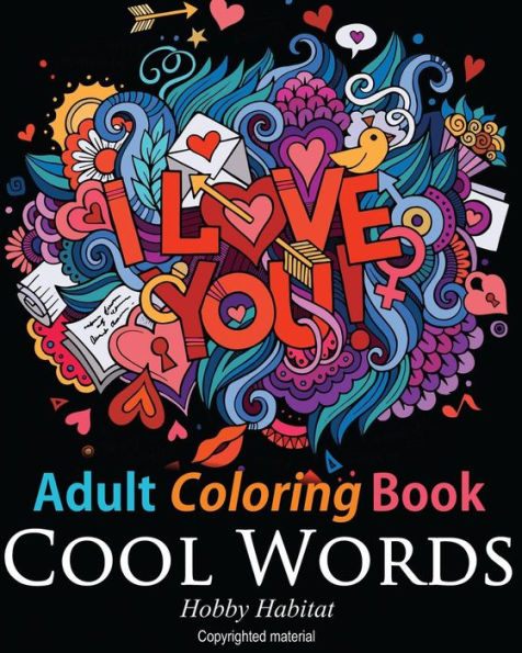 Adult Coloring Book - Cool Words: Coloring Book For Adults Featuring 30 Cool, Family Friendly Words (Hobby Habitat Coloring Books)