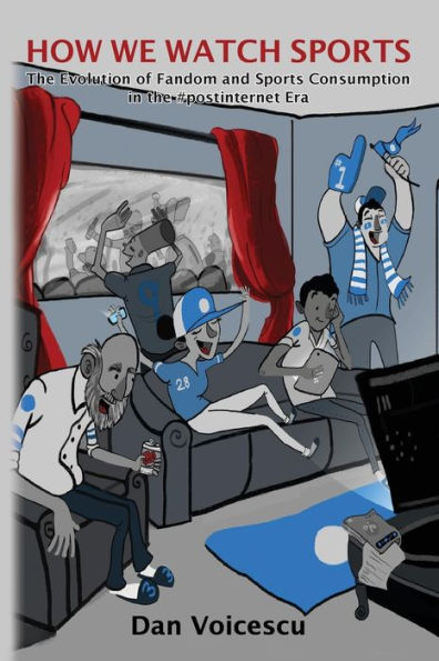 How We Watch Sports: The Evolution Of Fandom And Sports Consumption In The #Postinternet Era