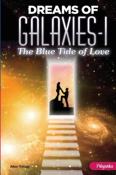 Dreams Of Galaxies-I: The Blue Tide Of Love (Alien Trilogy)