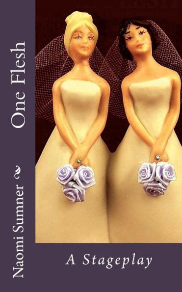 One Flesh: A Stageplay