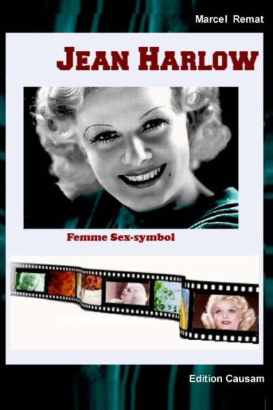 Jean Harlow, Femme , Sex Symbol (French Edition)