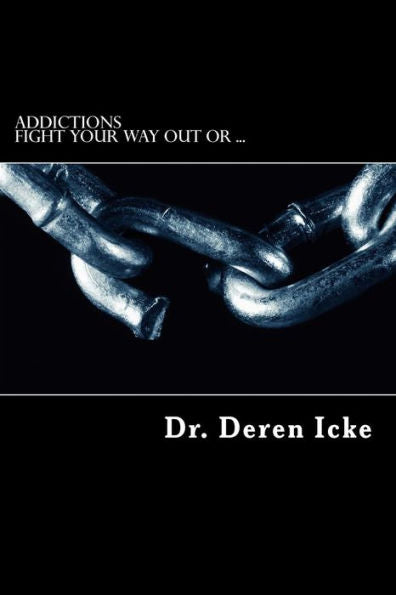 Addictions: Fight Your Way Out Or ...