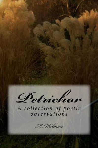 Petrichor: A Collection Of Poetic Observations