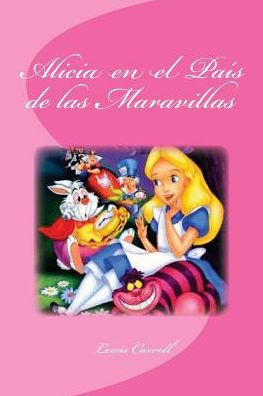 Alicia En El País De Las Maravillas (Spanish Edition)