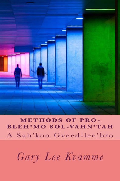 Methods Of Pro-Bleh'Mo Sol-Vahn'tah: A Sah'Koo Gveed-Lee'Bro (The Sair'Ibroo Series)