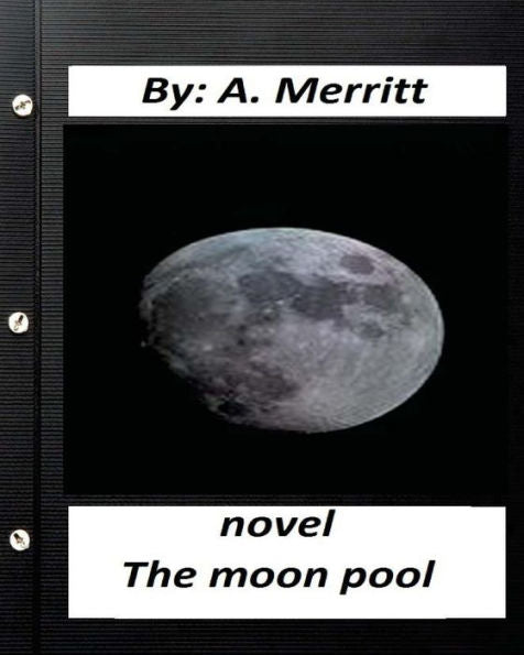 The Moon Pool. Novel By A. Merritt ( Fantasy )