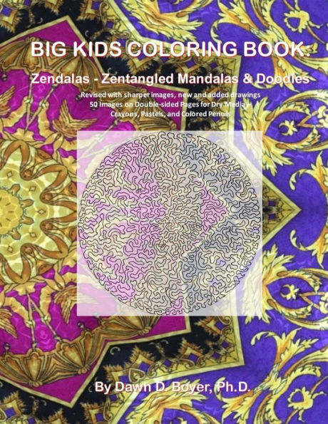 Big Kids Coloring Book: Zendalas - Zentangled Mandalas: 50 Images On Double-Sided Pages For Dry Media ? Crayons, Pastels, And Colored Pencils (Big Kids Coloring Books)