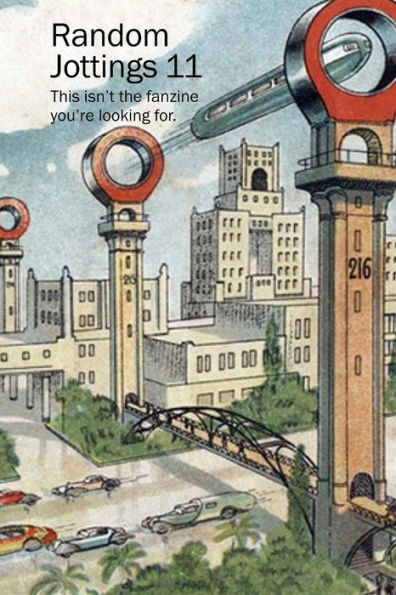 Random Jottings 11: This Isn't The Fanzine You'Re Looking For