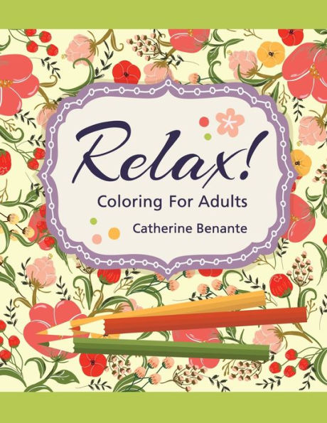 Relax! Coloring For Adults (Coloring Journeys)