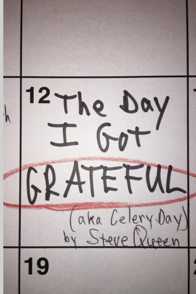 The Day I Got Grateful (Aka Celery Day)