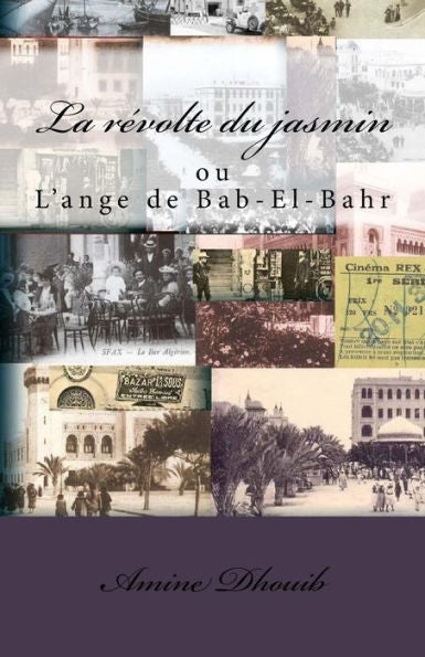 La R?volte Du Jasmin: L'Ange De Bab-El-Bahr (French Edition)