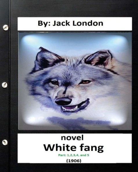 White Fang (1906) Novel By Jack London ( Part 1,2,3,4,And 5) (World's Classics)