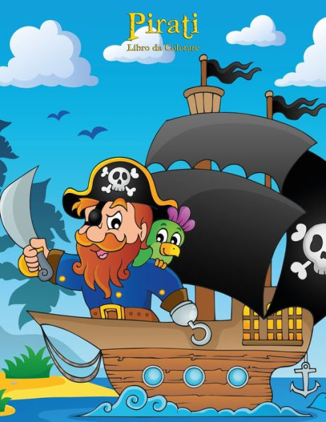 Pirati Libro Da Colorare 1 (Italian Edition)