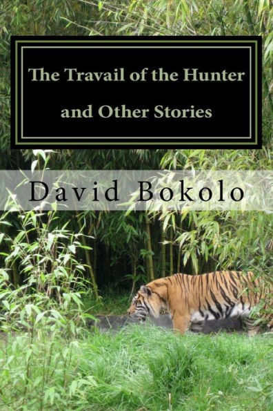 The Travail Of The Hunter And Other Stories: The Fury Of An Angry Wave