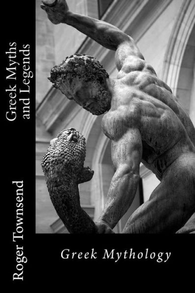 Greek Myths And Legends: Greek Mythology