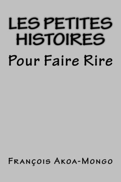 Les Petites Histoires: Pour Faire Rire (French Edition)
