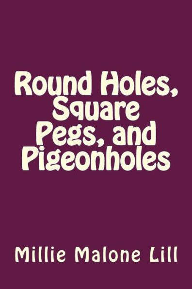 Round Holes, Square Pegs, And Pigeonholes