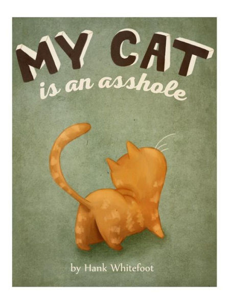 My Cat Is An Asshole
