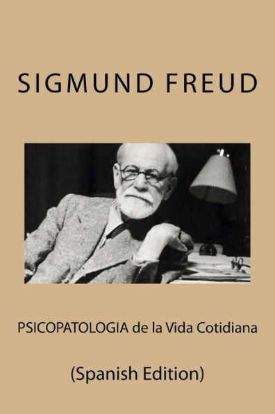 Psicopatologia De La Vida Cotidiana (Spanish Edition) - 9781532846991