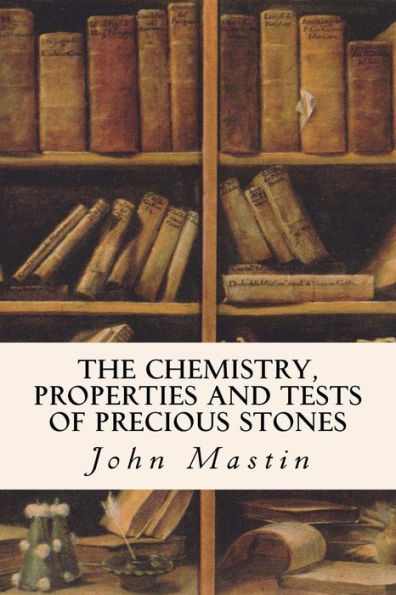 The Chemistry, Properties And Tests Of Precious Stones - 9781532849886