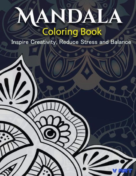 The Mandala Coloring Book: Inspire Creativity, Reduce Stress, And Balance With 30 Mandala Coloring Pages - 9781532865756