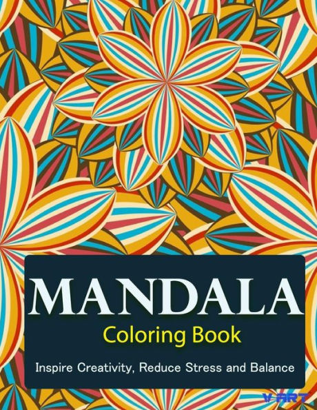 The Mandala Coloring Book: Inspire Creativity, Reduce Stress, And Balance With 30 Mandala Coloring Pages - 9781532866067