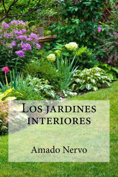 Los Jardines Interiores (Spanish Edition) - 9781532875793