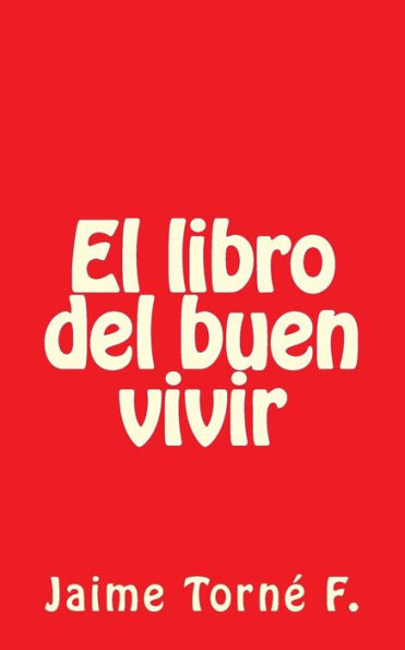 El Libro Del Buen Vivir (Spanish Edition)
