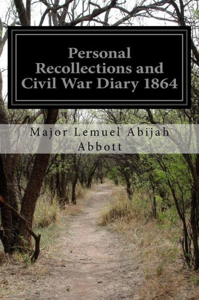 Personal Recollections And Civil War Diary 1864