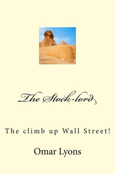 The Stock-Lord: The Climb Up Wall Street!