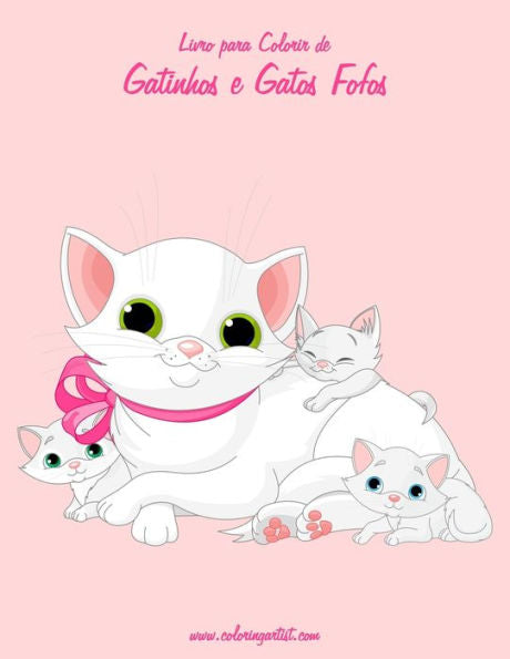 Livro Para Colorir De Gatinhos E Gatos Fofos 3 (Portuguese Edition)