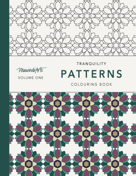 Tranquility Patterns: Colouring Book (Mauindiarts Tranquility Patterns) (Volume 1)