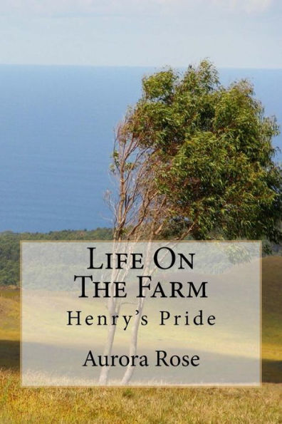 Life On The Farm: Henry's Pride (Miller Farms)