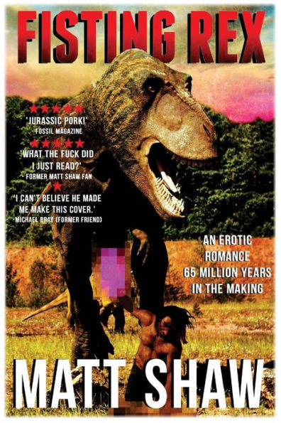 Fisting Rex: An Erotic Tale 65 Millions Years In The Making